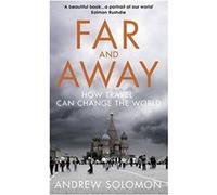 Far and Away by Andrew Solomon Andrew Solomon (Auteur)