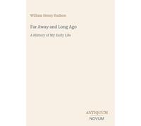 Far Away and Long Ago: A History of My Early Life
