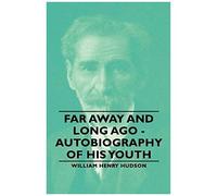 Far Away And Long Ago - Autobiography Of His Youth