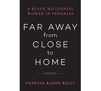 Far Away From Close To Home