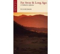 Far Away Long Ago by W.H. Hudson Nicholas (AFT) Shakespeare, W. H. Hudson (Auteur)