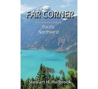 Far Corner: A Personal View Of The Pacific Northwest