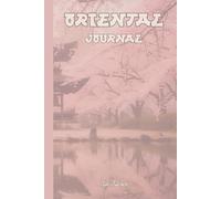 FAR EASTERN VIBE ORIENTAL JOURNAL FOR YOUR MEMORIES AND EXPERIENCES BUT ALSO FOR YOUR DREAMS AND GOALS SO ORGANIZE YOUR LIFE AND MAKE GOALS COME TRUE.: For Teens, Adults and Seniors