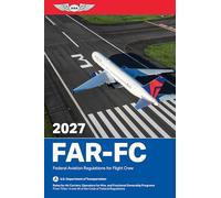 Far-FC 2027: Federal Aviation Regulations for Flight Crew (Asa Far/Aim)