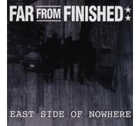 Far from Finished - East Side of Nowhere [Import]