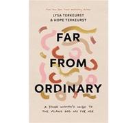 Far from Ordinary A Young Womans Guide to the Plans God Has for Her by Lysa TerKeurst & Hope TerKeurst Lysa TerKeurst Hope TerKeurst (Auteur)