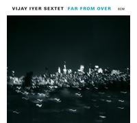 Far From Over [2 LP] by Vijay Iyer Sextet [VINYL] NEUF