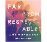Far From Respectable: Dave Hickey And His Art