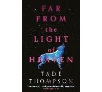 Far From The Light Of Heaven