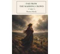 Far from the Madding Crowd: A Classic English Countryside Romance