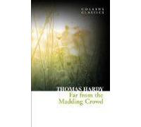Far From The Madding Crowd (Collins Classics)