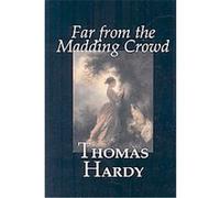 Far from the Madding Crowd Thomas Hardy (Auteur)