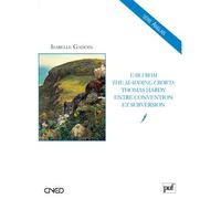 « Far from the Madding Crowd » : Thomas Hardy entre convention et subversion Thomas Hardy entre tradition et subversion - Isabelle Gadoin - Puf - broché - Essai