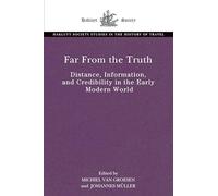 Far from the Truth: Distance, Information and Credibility in the Early Modern World