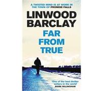 Far From True Linwood Barclay, (Auteur)