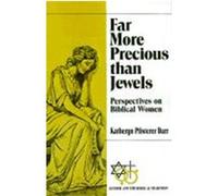 Far More Precious Than Jewels, Gender and the Biblical Tradition Katheryn Pfisterer Darr (Auteur)