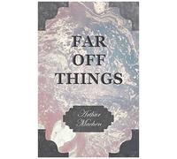 Far Off Things