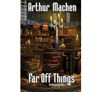 Far Off Things: An Autobiography