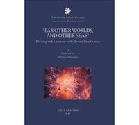Far Other Worlds, and Other Seas"": Thinking with Literature in the Twenty-First Century - [Version Originale Inconnu (Auteur)