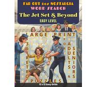 Far Out 60s Nostalgia - The Jet Set and Beyond: 36 Large-Print Puzzles Celebrating Jet Set Glamour, Madison Avenue Style, and the Cosmic Dreams of the Space Age
