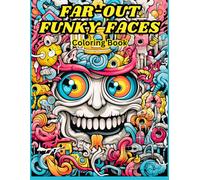 Far-Out Funky Faces Coloring Book: Over 40 Trippy Psychedelic Faces To Color And Get Lost In