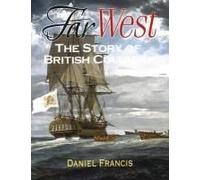 Far West: The Story Of British Columbia