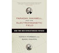 Basil Mahon – Faraday, Maxwell et le champ électromagnétique – Révolution en physique