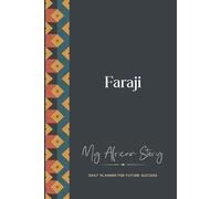 Faraji Daily Planner: My African Story: 300-page 6x9 Guided Journal for Daily Goal Setting and Success Planning, Weekly Introspection