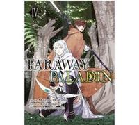 Faraway paladin T04 Kanata Yanagino (Auteur), Mutsumi Okubashi (Dessinateur), Fabien Nabhan (Traduction)