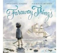 Faraway Things by Dave Eggers Dave Eggers (Auteur)