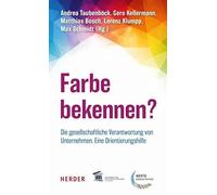 Farbe bekennen?: Die gesellschaftliche Verantwortung von Unternehmen
