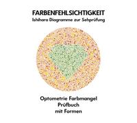 FARBENFEHLSICHTIGKEIT Ishihara Diagramme zur Sehprüfung Optometrie Farbmangel Prüfbuch mit Formen: Platten zur Prüfung aller Formen der ... Protanomalie Deuteranomalie Augenarzt