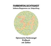 FARBENFEHLSICHTIGKEIT Ishihara Diagramme zur Sehprüfung Optometrie Farbmangel Prüfbuch mit Zahlen: Platten zur Prüfung aller Formen der ... Protanomalie Deuteranomalie Augenarzt