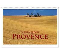 Farbenfrohe Provence (Wandkalender 2026 DIN A3 quer), CALVENDO Monatskalender: Die Provence, ein Erlebnis für das Auge