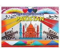 Farbenfrohes Pakistan (Wandkalender 2027 DIN A4 quer), CALVENDO Monatskalender: Eine lebendige Reise durch Pakistan zeigt eindrucksvoll die Vielfalt ... Städten und im pulsierendem Alltag.