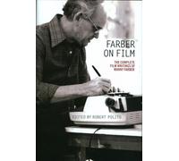 Farber on Film: The Complete Film Writings of Manny Farber: A Library of America Special Publication
