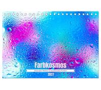 Farbkosmos - Abstrakte Welten in leuchtenden Farben (Tischkalender 2027 DIN A5 quer), CALVENDO Monatskalender: Abstrakte Motive in kräftigen Farben.
