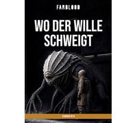 FARBLOOD: STARSEEK 02 III: Wo der Wille schweigt