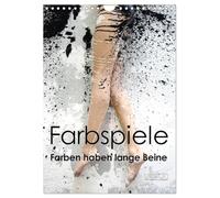 Farbspiele - Farben haben lange Beine (Wandkalender 2026 DIN A4 hoch), CALVENDO Monatskalender: schöne Beine in expressivem Bodypainting