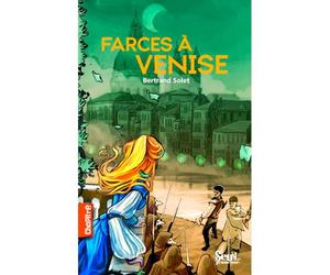 Farces à Venise - Bertrand Solet - Seuil Jeunesse - broché - Roman junior dès 9 ans