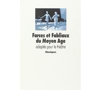 farces et fabliaux du moyen age: ADAPTES POUR LE THEATRE