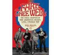 Fare Thee Well: The Final Chapter of the Grateful Dead's Long, Strange Trip - [Version Originale] Inconnu (Auteur)