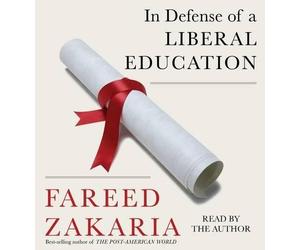 Fareed Zakaria In Defense of a Liberal Education (CD)