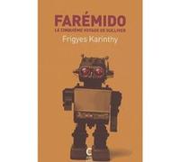 Farémido, Le cinquième voyage de Gulliver Frigyes Karinthy (Auteur), Judith Karinthy (Traduction), Pierre Karinthy (Traduction)