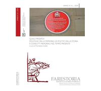 Farestoria. Società e storia pubblica. Quale passato? Politiche della memoria, usi politici della storia e conflitti memoriali nel tempo presente (2024) (Vol. 1)