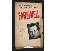 Farewell. Conséquences géopolitiques d'une grande Conséquences géopolitiques d'une grande opération d'espionnage - Patrick Ferrant - Cnrs Eds - broché - Essai