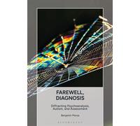 Farewell, Diagnosis Diffracting Psychoanalysis, Autism, and Assessment - Benjamin Morsa - Bloomsbury Academic - ebook (ePub) - Livre