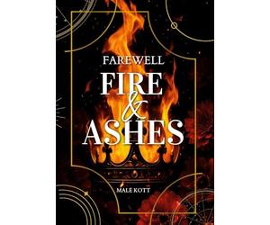 Farewell: Fire and Ashes