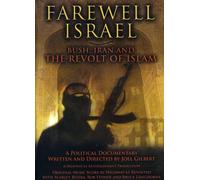 Farewell Israel - Farewell Israel: Bush, Iran & the Reovlt of Islam