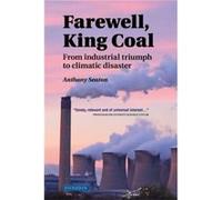 Farewell King Coal by Anthony Seaton Inconnu (Auteur)